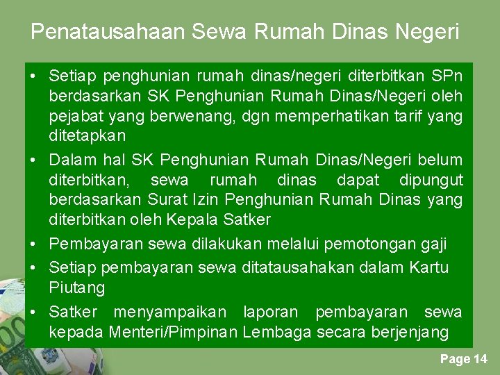 Penatausahaan Sewa Rumah Dinas Negeri • Setiap penghunian rumah dinas/negeri diterbitkan SPn berdasarkan SK