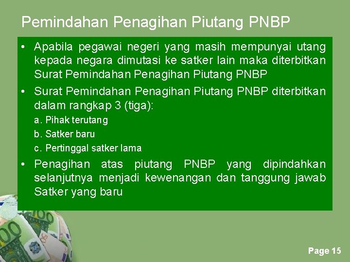 Pemindahan Penagihan Piutang PNBP • Apabila pegawai negeri yang masih mempunyai utang kepada negara