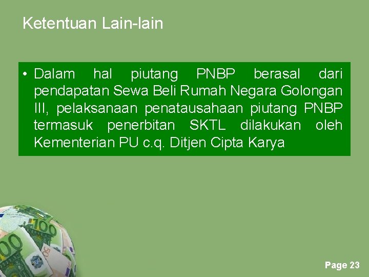 Ketentuan Lain-lain • Dalam hal piutang PNBP berasal dari pendapatan Sewa Beli Rumah Negara