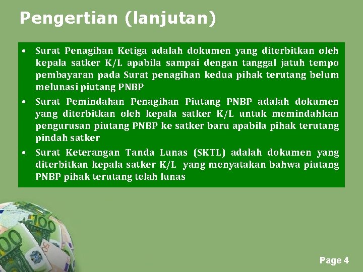 Pengertian (lanjutan) • Surat Penagihan Ketiga adalah dokumen yang diterbitkan oleh kepala satker K/L