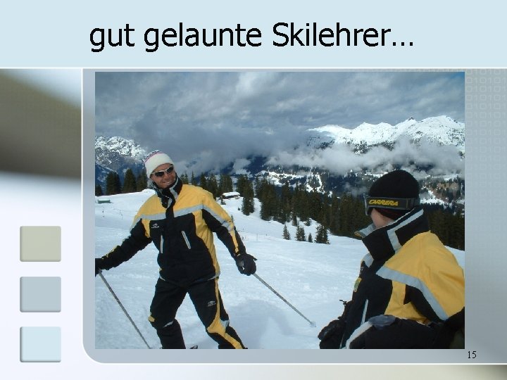 gut gelaunte Skilehrer… 15 