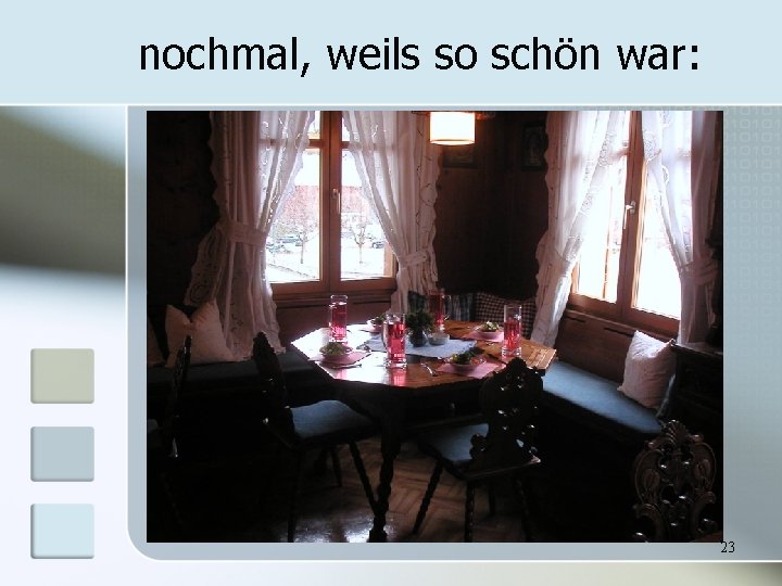 nochmal, weils so schön war: 23 