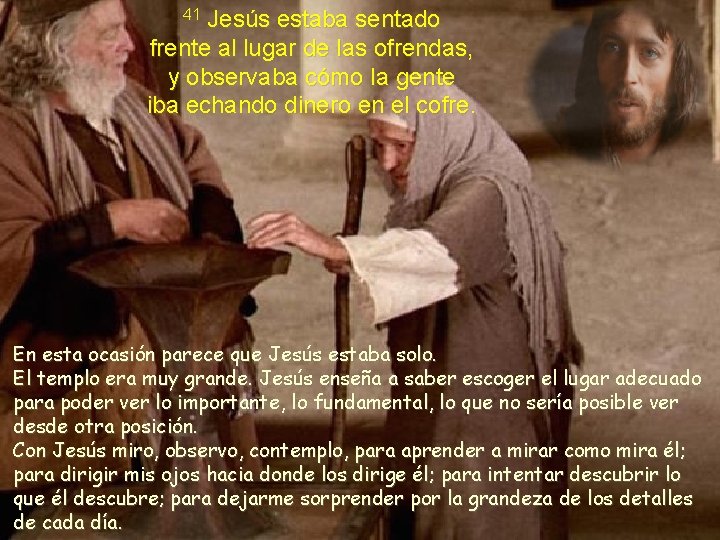 Jesús estaba sentado frente al lugar de las ofrendas, y observaba cómo la gente