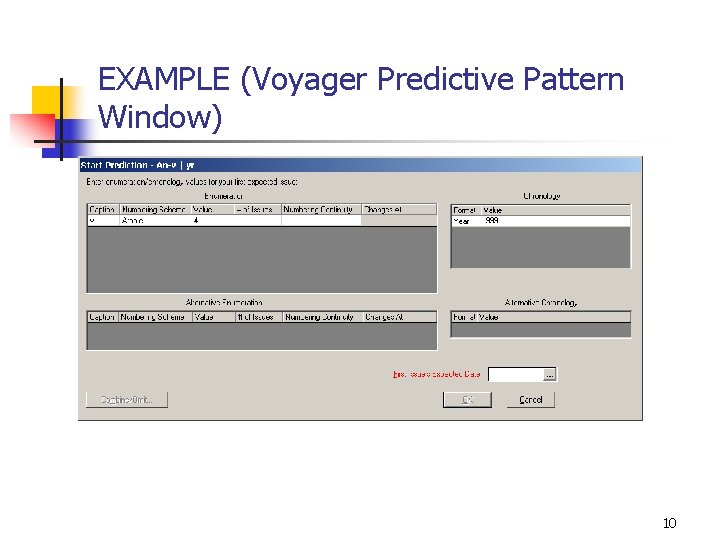 EXAMPLE (Voyager Predictive Pattern Window) 10 