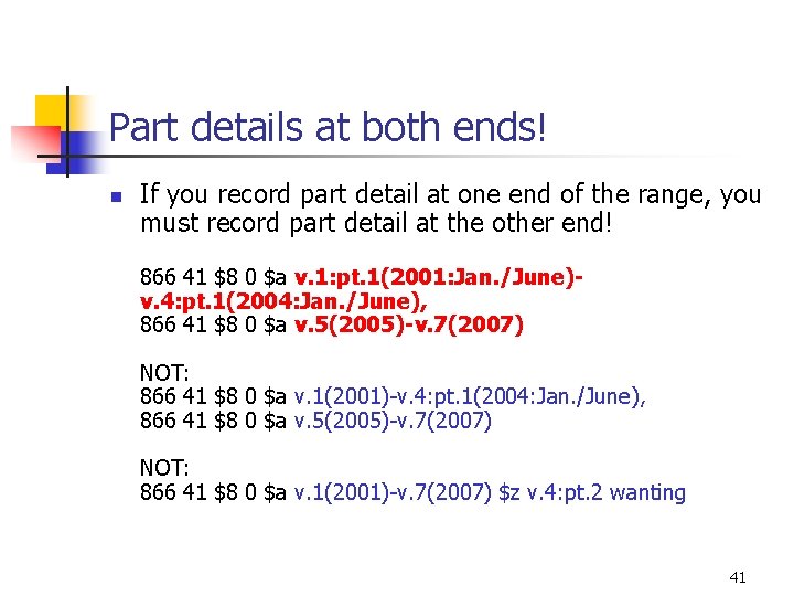 Part details at both ends! n If you record part detail at one end