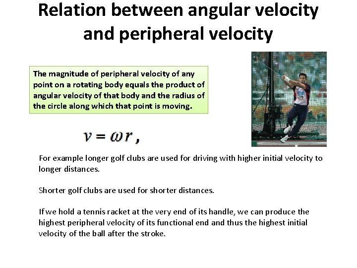 Relation between angular velocity and peripheral velocity The magnitude of peripheral velocity of any