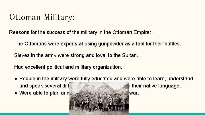 Ottoman Military: Reasons for the success of the military in the Ottoman Empire: The