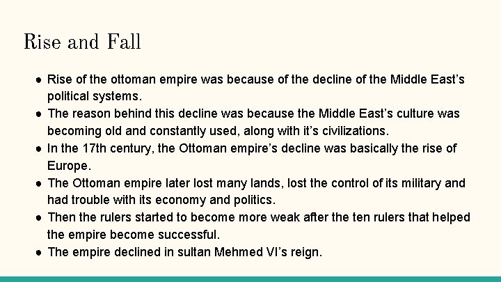 Rise and Fall ● Rise of the ottoman empire was because of the decline