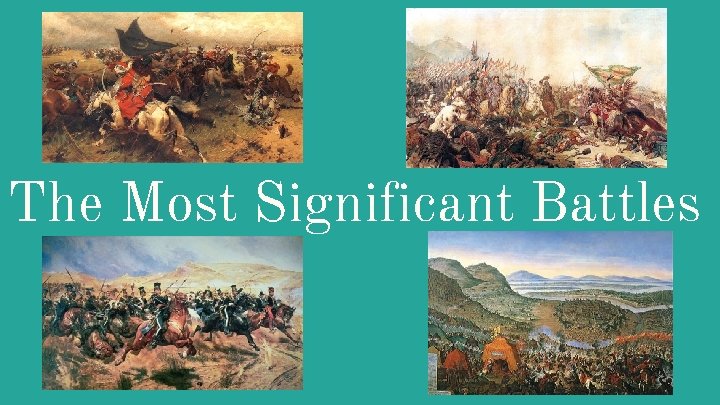 The Most Significant Battles 