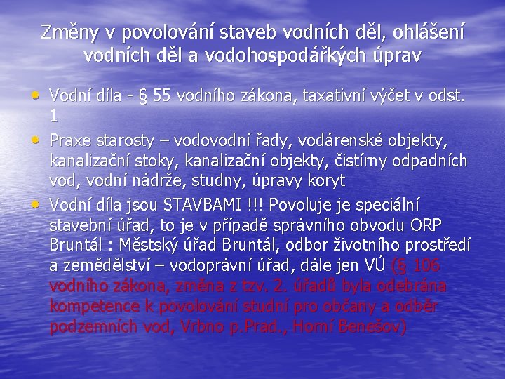 Změny v povolování staveb vodních děl, ohlášení vodních děl a vodohospodářkých úprav • Vodní