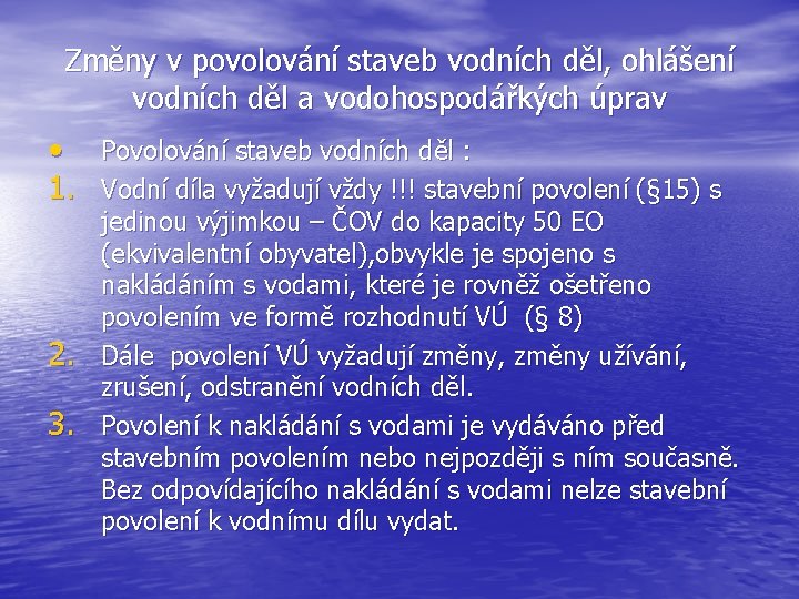 Změny v povolování staveb vodních děl, ohlášení vodních děl a vodohospodářkých úprav • Povolování