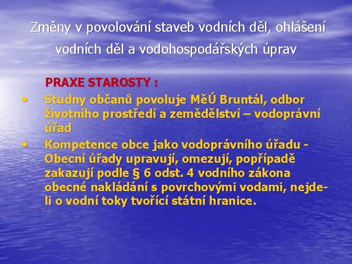  Změny v povolování staveb vodních děl, ohlášení vodních děl a vodohospodářských úprav •