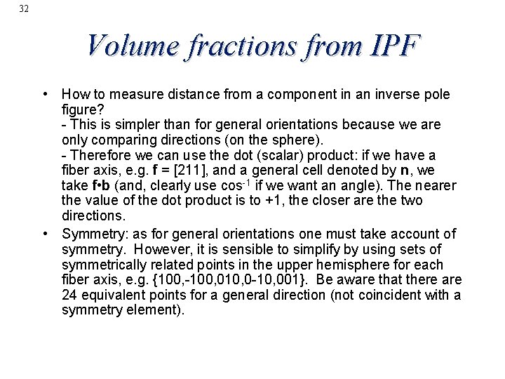 32 Volume fractions from IPF • How to measure distance from a component in