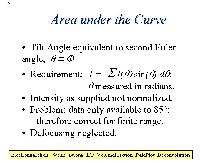 39 Area under the Curve • Tilt Angle equivalent to second Euler angle, q
