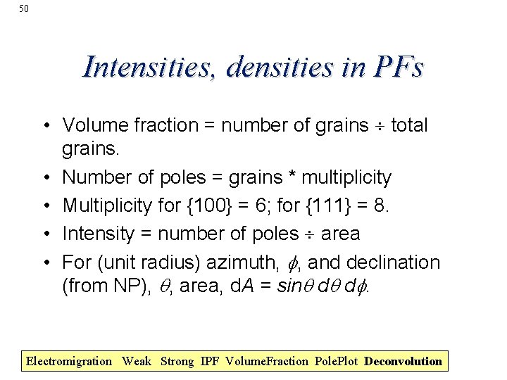 50 Intensities, densities in PFs • Volume fraction = number of grains total grains.