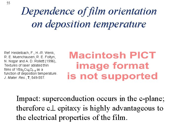55 Dependence of film orientation on deposition temperature Ref: Heidelbach, F. , H. -R.