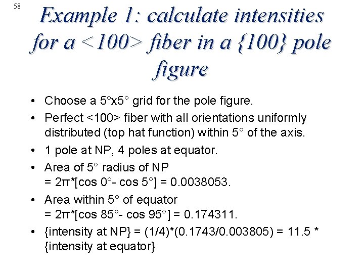 58 Example 1: calculate intensities for a <100> fiber in a {100} pole figure