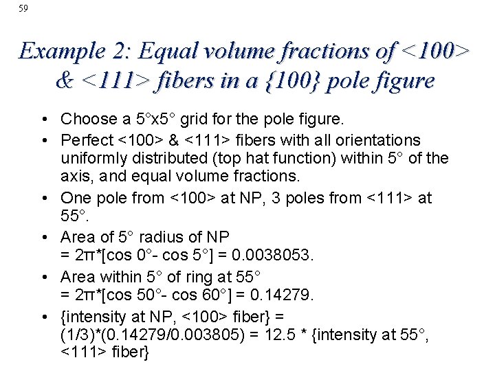 59 Example 2: Equal volume fractions of <100> & <111> fibers in a {100}