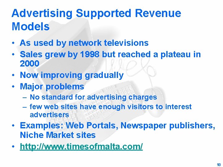 Advertising Supported Revenue Models • As used by network televisions • Sales grew by