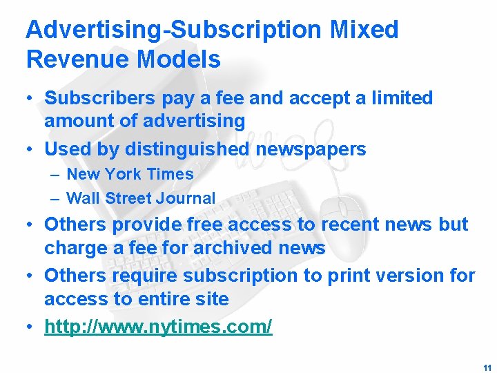 Advertising-Subscription Mixed Revenue Models • Subscribers pay a fee and accept a limited amount