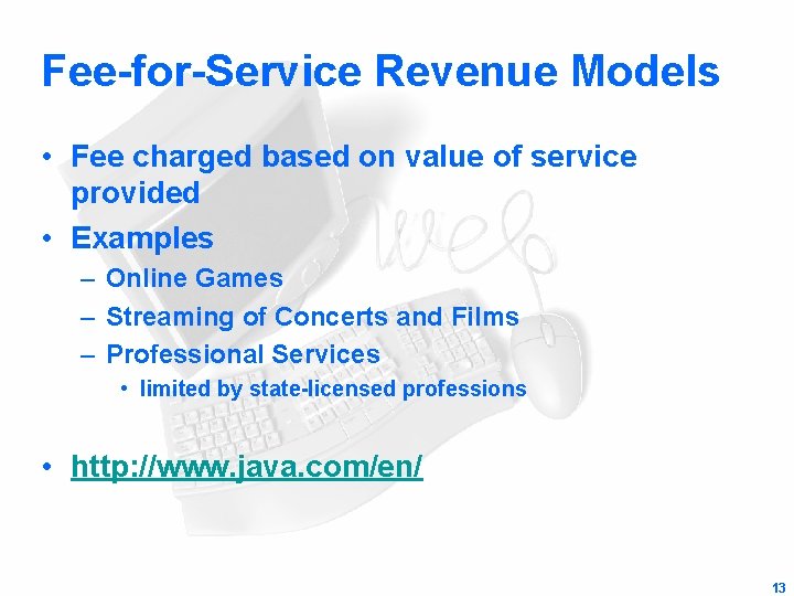 Fee-for-Service Revenue Models • Fee charged based on value of service provided • Examples