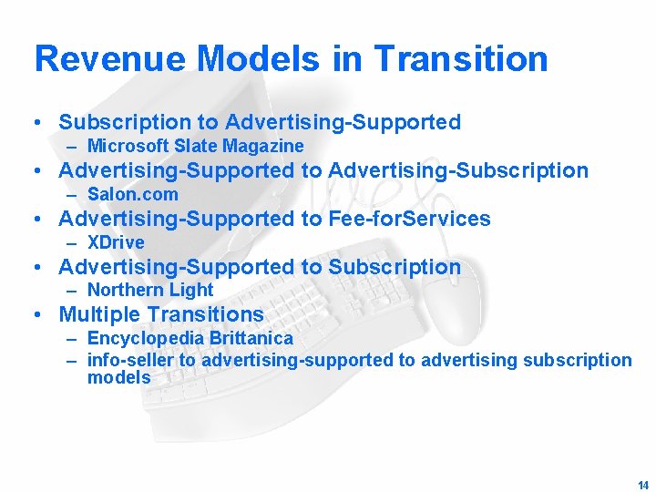 Revenue Models in Transition • Subscription to Advertising-Supported – Microsoft Slate Magazine • Advertising-Supported