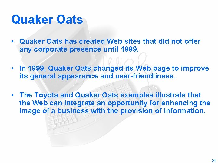 Quaker Oats • Quaker Oats has created Web sites that did not offer any