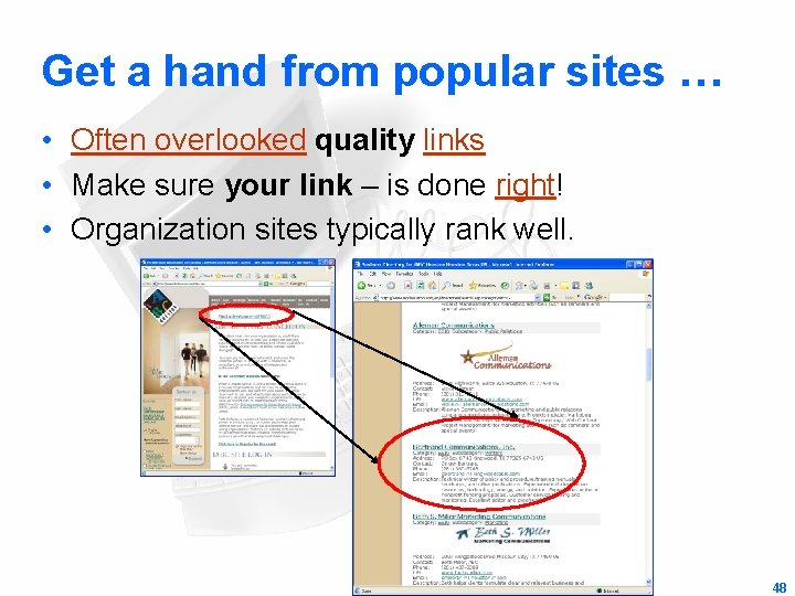 Get a hand from popular sites … • Often overlooked quality links • Make