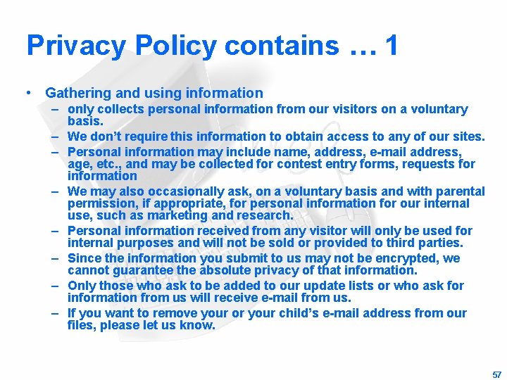 Privacy Policy contains … 1 • Gathering and using information – only collects personal