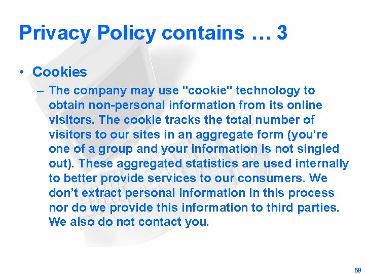 Privacy Policy contains … 3 • Cookies – The company may use "cookie" technology