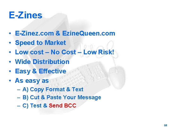 E-Zines • • • E-Zinez. com & Ezine. Queen. com Speed to Market Low