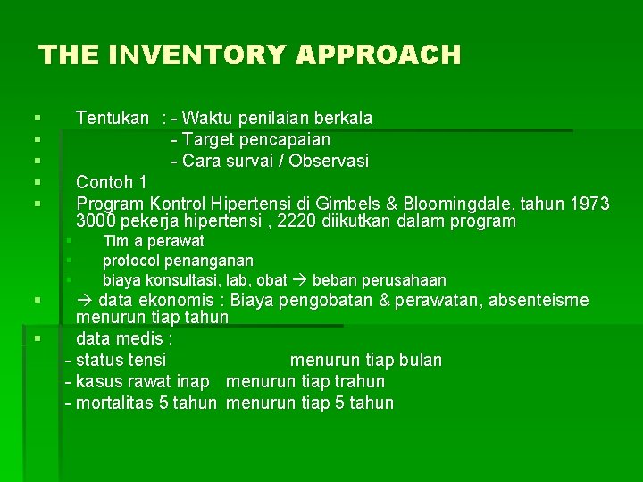 THE INVENTORY APPROACH § § § Tentukan : - Waktu penilaian berkala - Target