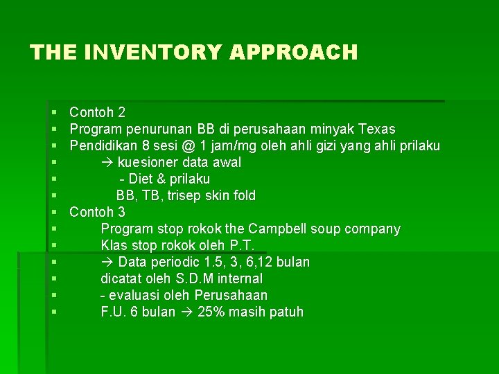 THE INVENTORY APPROACH § § § § Contoh 2 Program penurunan BB di perusahaan THE INVENTORY APPROACH § § § § Contoh 2 Program penurunan BB di perusahaan