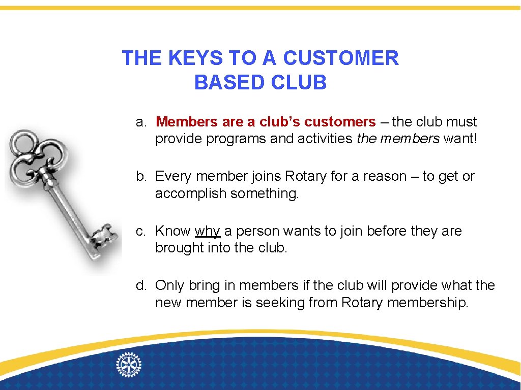 THE KEYS TO A CUSTOMER BASED CLUB a. Members are a club’s customers –