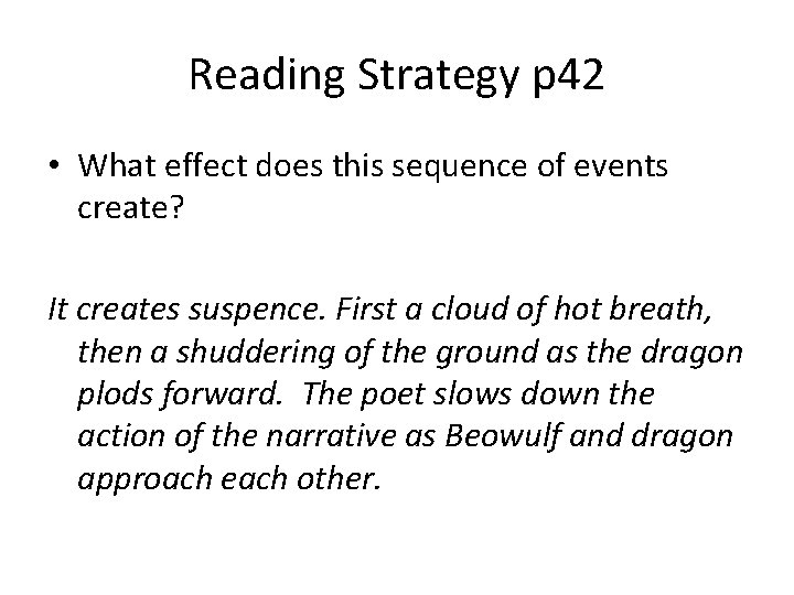 Reading Strategy p 42 • What effect does this sequence of events create? It
