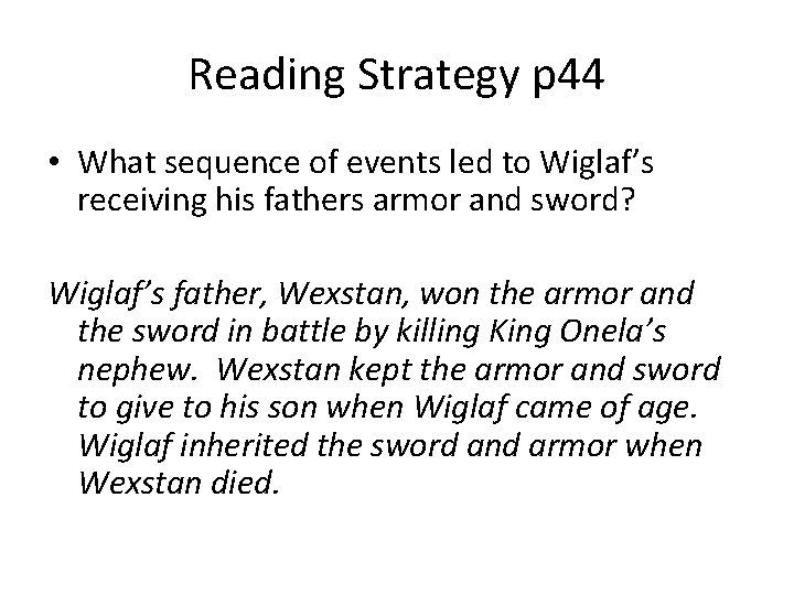 Reading Strategy p 44 • What sequence of events led to Wiglaf’s receiving his