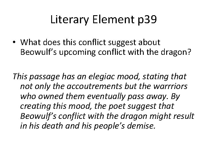 Literary Element p 39 • What does this conflict suggest about Beowulf’s upcoming conflict