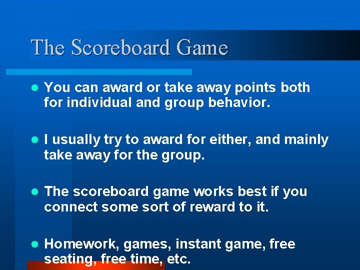 The Scoreboard Game l You can award or take away points both for individual