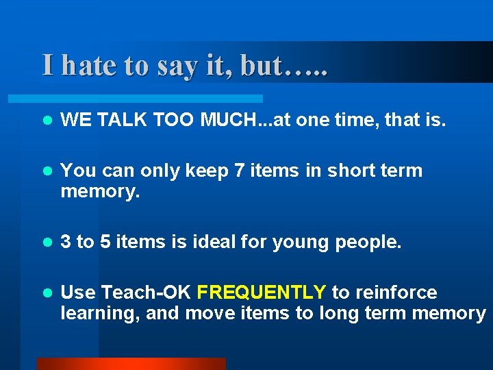 I hate to say it, but…. . l WE TALK TOO MUCH. . .