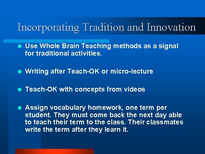 Incorporating Tradition and Innovation l Use Whole Brain Teaching methods as a signal for