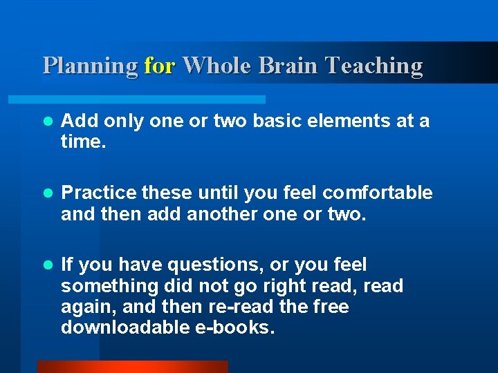 Planning for Whole Brain Teaching l Add only one or two basic elements at