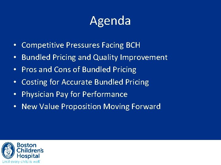 Agenda • • • Competitive Pressures Facing BCH Bundled Pricing and Quality Improvement Pros