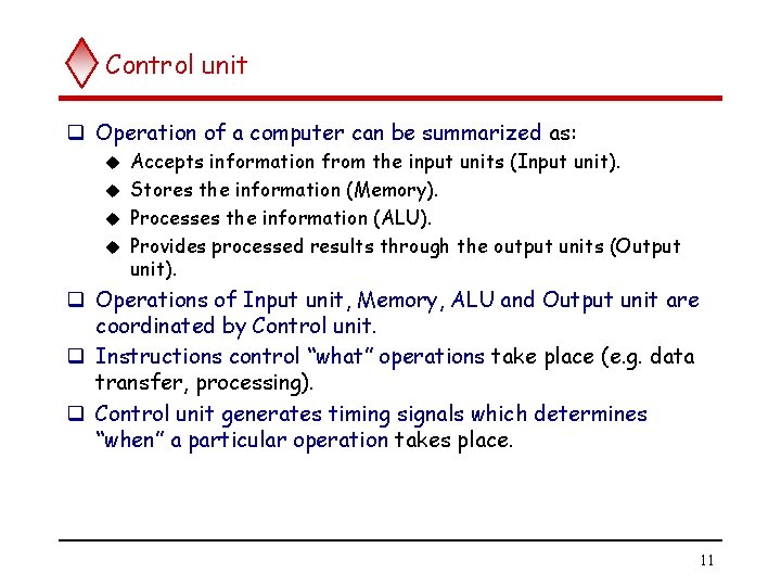 Control unit q Operation of a computer can be summarized as: Accepts information from Control unit q Operation of a computer can be summarized as: Accepts information from