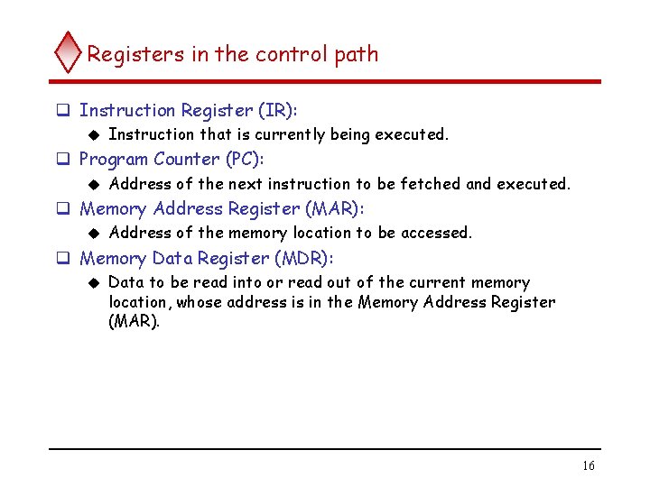 Registers in the control path q Instruction Register (IR): u Instruction that is currently Registers in the control path q Instruction Register (IR): u Instruction that is currently