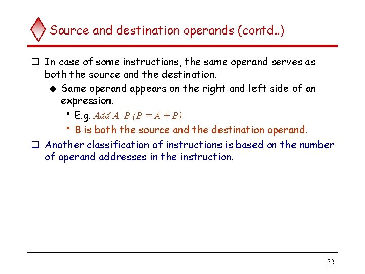 Source and destination operands (contd. . ) q In case of some instructions, the Source and destination operands (contd. . ) q In case of some instructions, the