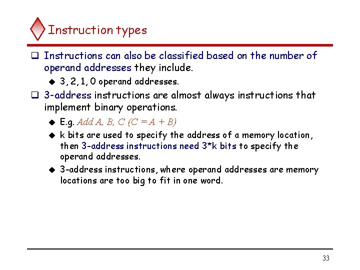 Instruction types q Instructions can also be classified based on the number of operand