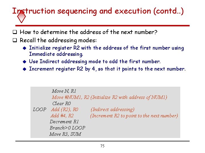 Instruction sequencing and execution (contd. . ) q How to determine the address of Instruction sequencing and execution (contd. . ) q How to determine the address of