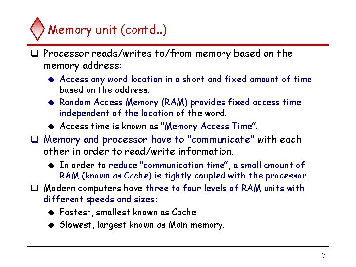 Memory unit (contd. . ) q Processor reads/writes to/from memory based on the memory Memory unit (contd. . ) q Processor reads/writes to/from memory based on the memory