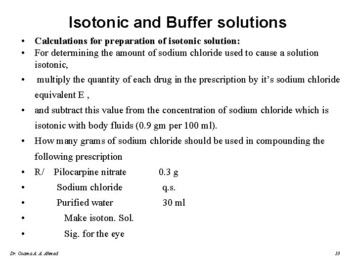 Isotonic and Buffer solutions • Calculations for preparation of isotonic solution: • For determining