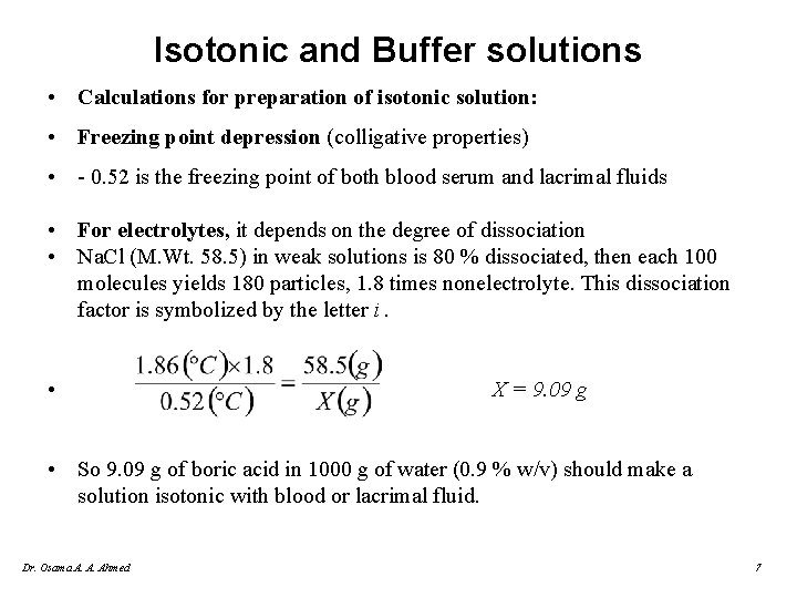 Isotonic and Buffer solutions • Calculations for preparation of isotonic solution: • Freezing point